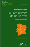 René N'guettia Kouassi | La CôTe D'ivoire De Notre RêVe | Taschenbuch (2022)
