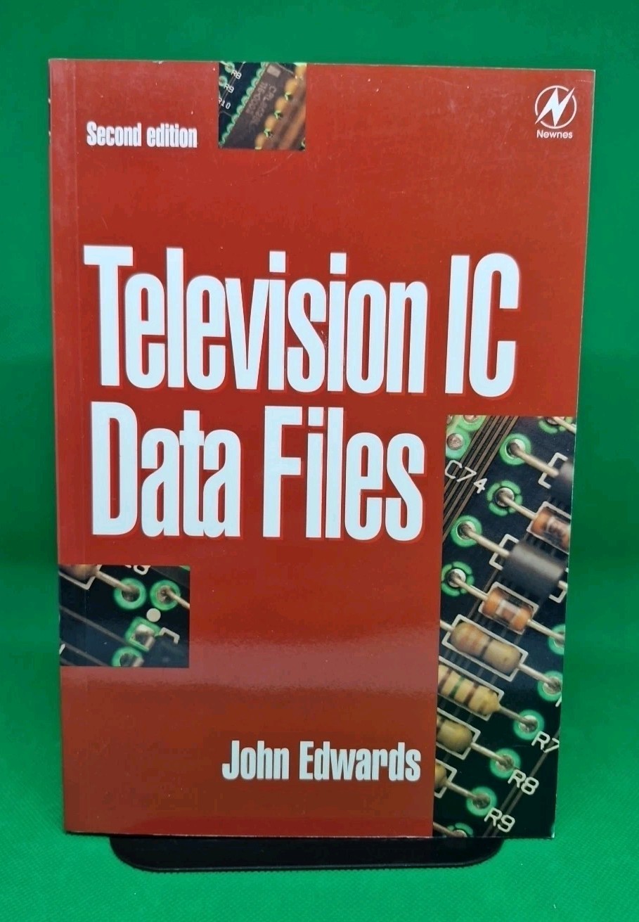Television IC Data Files - John Edwards: 2000 PB (2nd Ed) ISBN; 0750645814