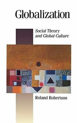 Globalization: Social Theory and - Hardcover, by Robertson Roland - Very Good