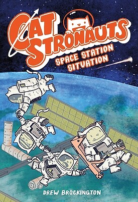 Catstronauts: Space Station Situation by Brockington, Drew