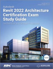 Autodesk Revit 2022 Architecture Certification Exam Study Guide - VERY GOOD
