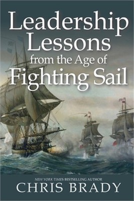 Leadership Lessons from the Age of Fighting Sail (Paperback or Softback)