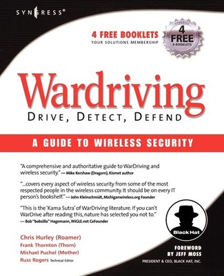 WarDriving: Drive, Detect, Defend, A Guide to Wireless Security by Chris Hurley