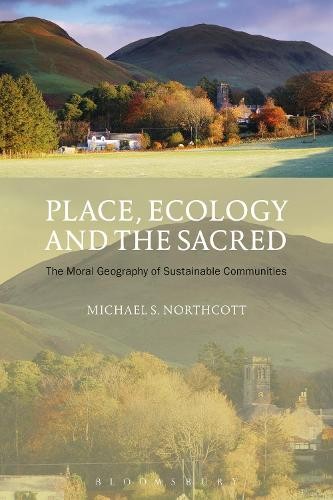Place, Ecology and the Sacred by Michael S. Northcott - 9781441134066
