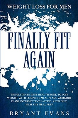 Weight Loss For Men: FINALLY FIT AGAI..., Evans, Bryant