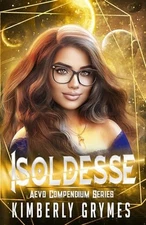 Isoldesse: Aevo Compendium Series, ..., Grymes, Kimberl