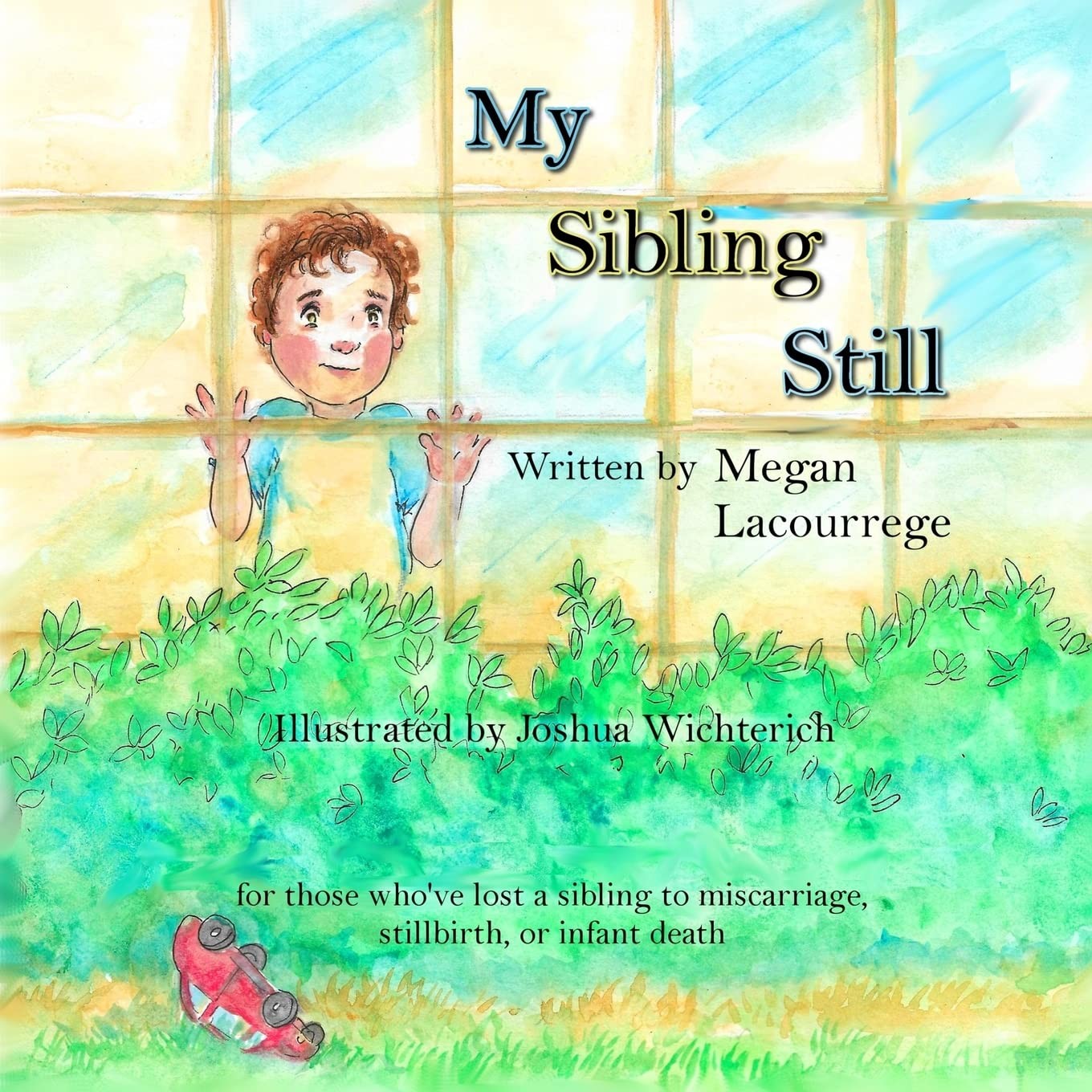 My Sibling Still: for those who've lost a sibling to miscarriage, stillbirth, a