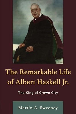 BEMERKENSWERTES LEBEN VON ALBERT HASKELL JR. Von Martin A. Sweeney (Taschenbuch)