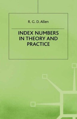 Index Numbers in Theory and Practice Allen, R.G.D.: