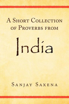 Sanjay Saxena | A Short Collection of Proverbs from India | Taschenbuch (2008)
