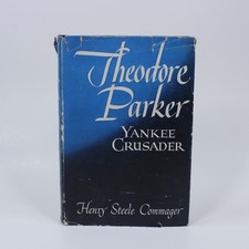 Theodore Parker Yankee Crusader Henry Steele Commager 1947 2nd Ed Beacon Press