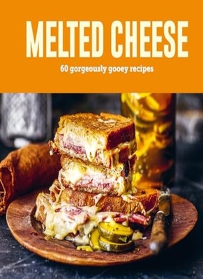 Melted Cheese: 60 gorgeously gooey recipes,Small, Ryland Peters