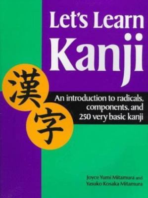 Let's Learn Kanji : An Introduction to Radicals, Components