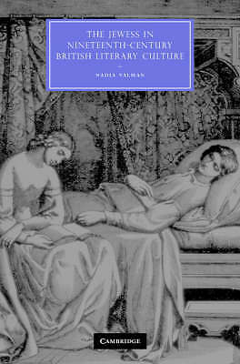 The Jewess in Nineteenth-Century British Literary Culture Valman Hardback