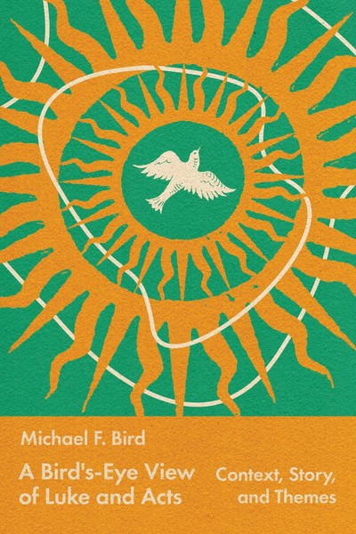 Michael Bird | A Bird's-Eye View Of Luke And Acts | Taschenbuch | Englisch-image