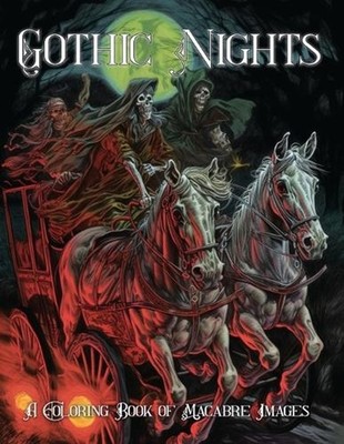 Gothic Nights: A Coloring Book of Macabre Images for Teens and Adults by Brian F