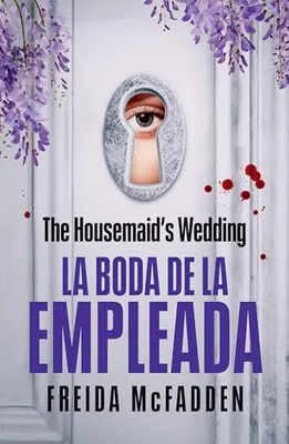 The Housemaid's Wedding (La Boda de la Empleada) by McFadden, Freida   Paperback