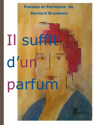 Il suffit d'un parfum Bernard Brunstein Taschenbuch 36 S. Französisch 2017