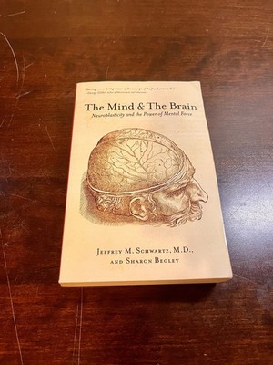 The Mind and the Brain: Neuroplasticity and the Power of Mental Force - GOOD