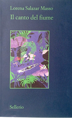 IL CANTO DEL FIUME - LORENA SALAZAR MASSO  SELLERIO cs
