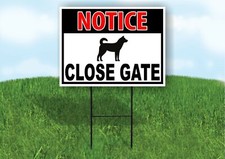 NOTICE CLOSE GATE dog dogs Yard Sign Road with Stand LAWN POSTER