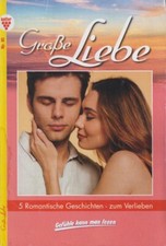 Große Liebe 5 Romantische Geschichten zum Verlieben Nr. 85