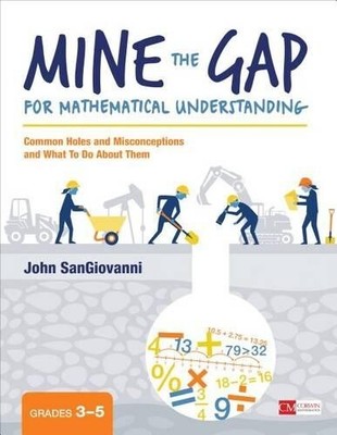 John J. SanGiov Mine the Gap for Mathematical Understanding, Grades (Paperback)