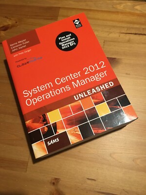 System Center 2012 Operations Manager Unleashed by Cameron Fuller, John Joyner,