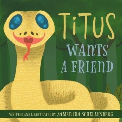 Samantha Schellenberg Titus Wants a Friend (Taschenbuch)