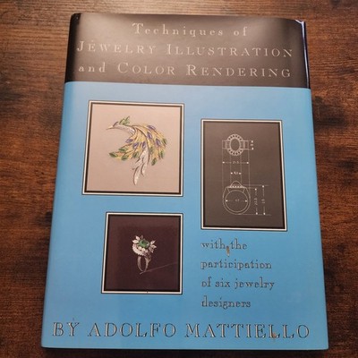 Techniques of Jewelry Illustration and Color Rendering by Adolfo Mattiello 