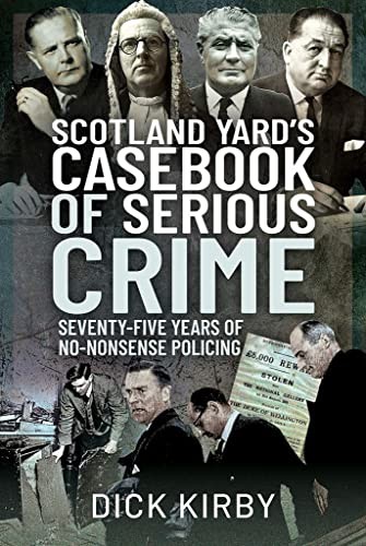 Dick Kirby - Scotland Yard's Casebook Of Serious Crime Seventy-F - G245Z-image