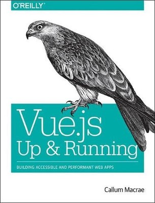 Vue.js - Up and Running - 9781491997246