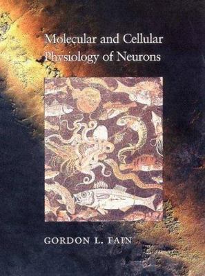 Molecular and Cellular Physiology of Ne- 9780674581555, hardcover, Gordon L Fain