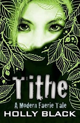 Tithe : A Modern Faerie Tale Taschenbuch Holly