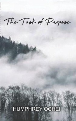 The Task of Purpose by Humphrey Ochei Paperback Book