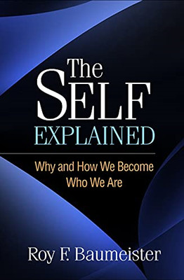 Self Explained : Why and How We Become Who We Are -  NEW Roy F. Baumeist 2022