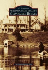 William Cullen Bryant's Cedarmere Estate by Hunt, Harrison; Hunt, Linda