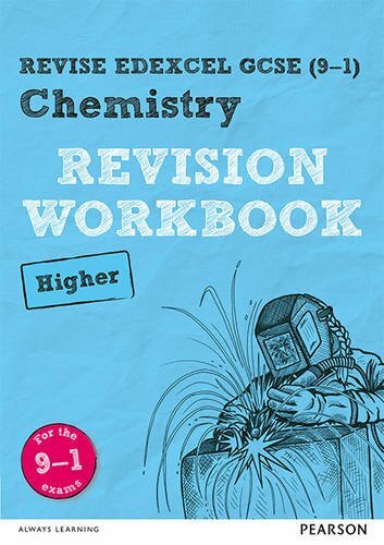 Revise Edexcel GCSE (9-1) Chemistry Higher Revision Workbook: for the 9-1 exams