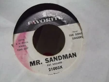 D1*SONG SISTERS MR. SANDMAN / I NEED YOU NOW ON FAVORITE  RECORDS
