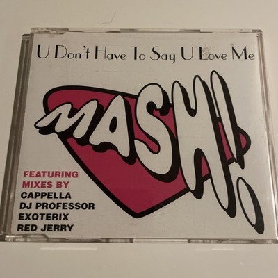 (KJ32) Mash, U Don't Have To Say U Love Me - 1994 CD