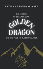 The Legend of the Caucasian Golden Dragon And the Poor - NEW TATIANA. TARNOV 2