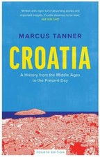 Croatia: A History from the Middle Ages to the Present Day by
