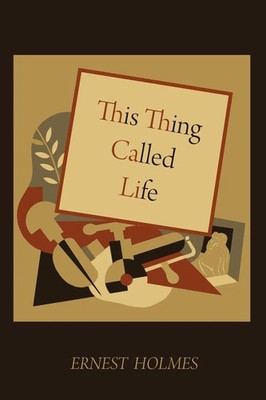 This Thing Called Life Ernest Holmes Taschenbuch Kartoniert / Broschiert 2010