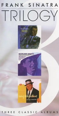 Frank Sinatra - Trilogy-Swings/Moonlight/Septe