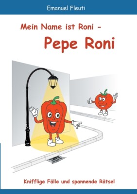 Mein Name Ist Roni - Pepe Roni: Knifflige F?Lle Und Spannende R?Tsel