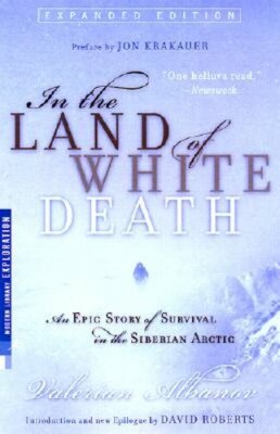 In the Land of White Death: An Epic Story of Survival in the Siberian Arctic
