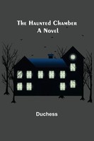 The Haunted Chamber A Novel Duchess Taschenbuch Kartoniert / Broschiert Englisch