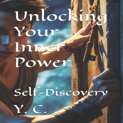 Unlocking Your Inner Power Self-Discovery Y. C. Paperback Amazon
