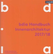 Handbuch Innenarchitektur 2017/18. Bund Deutscher Architekten. bdia.