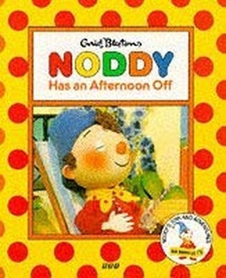 Noddy Has Afternoon Off(Pb) (Noddy's Toyland Adventures) by BBC 0563405317